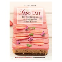 Livro de Receitas 'Sans lait - 101 recettes saines et gourmandes, sucrées et salées' de Rabia Combet 1 unidade - Edition Thierry Souccar